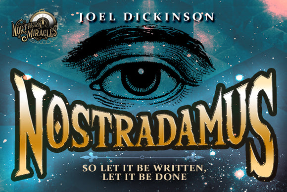 Nostradamus by Joel Dickinson - northernmiracles